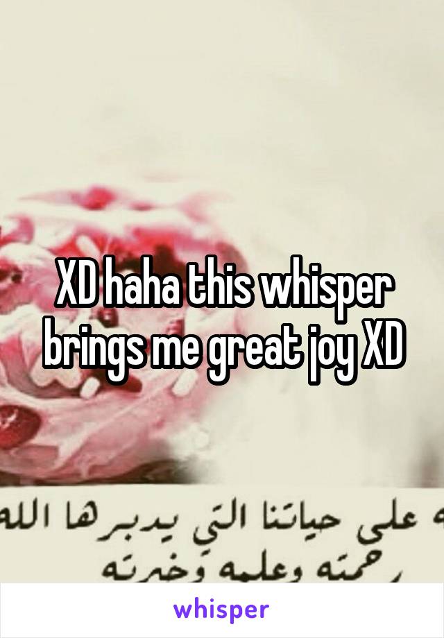 XD haha this whisper brings me great joy XD