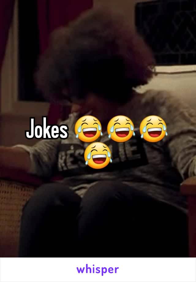 Jokes 😂😂😂😂