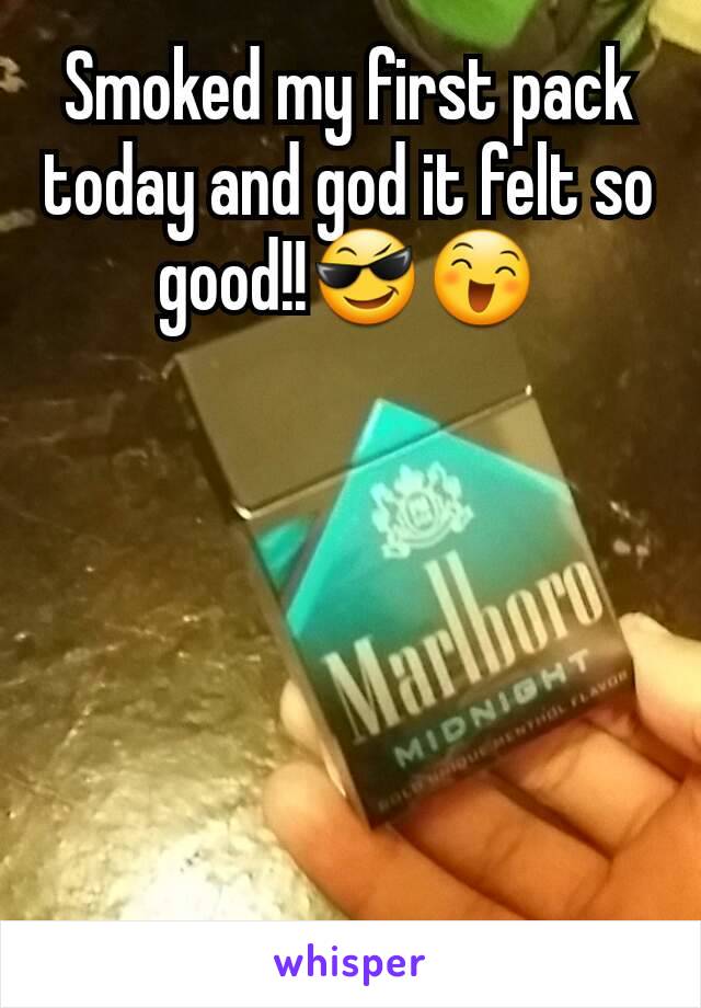 Smoked my first pack today and god it felt so good!!😎😄