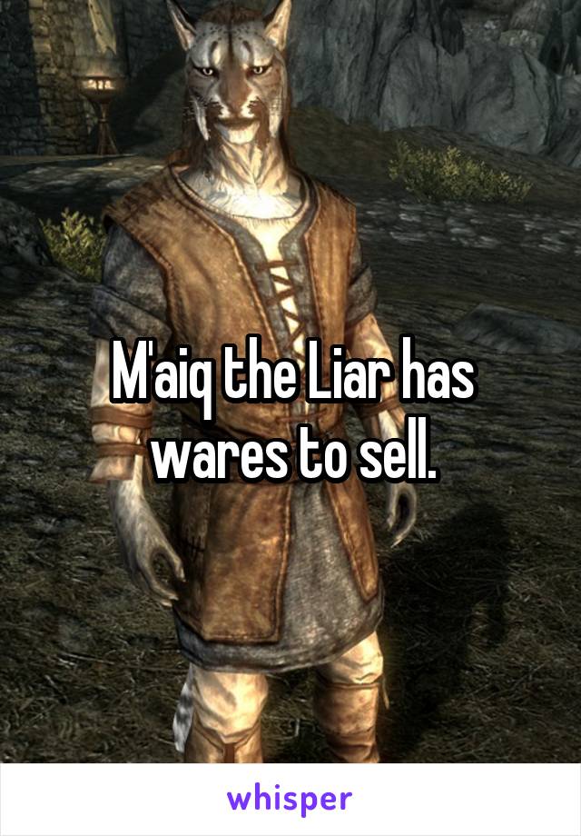 M'aiq the Liar has wares to sell.