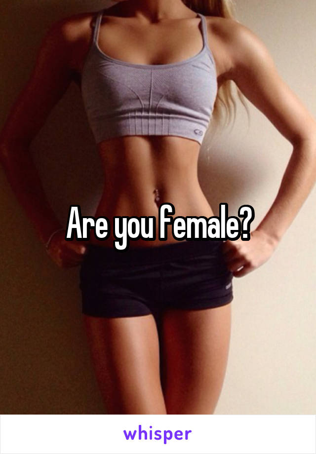 Are you female?