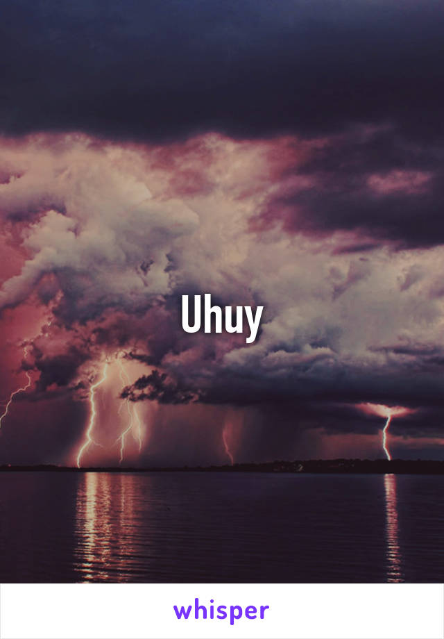 Uhuy