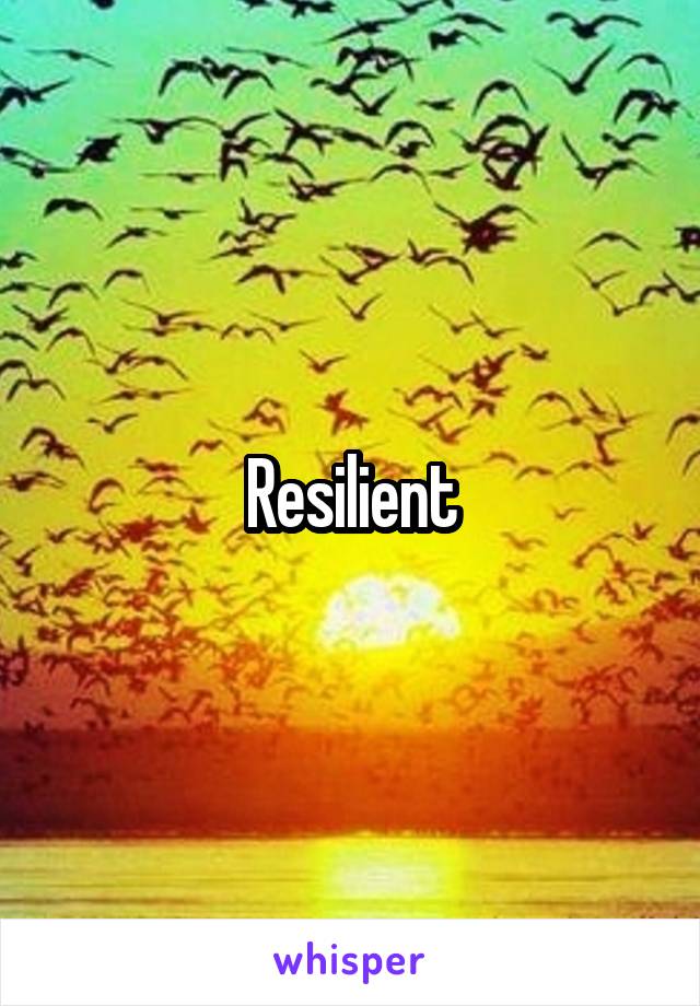 Resilient