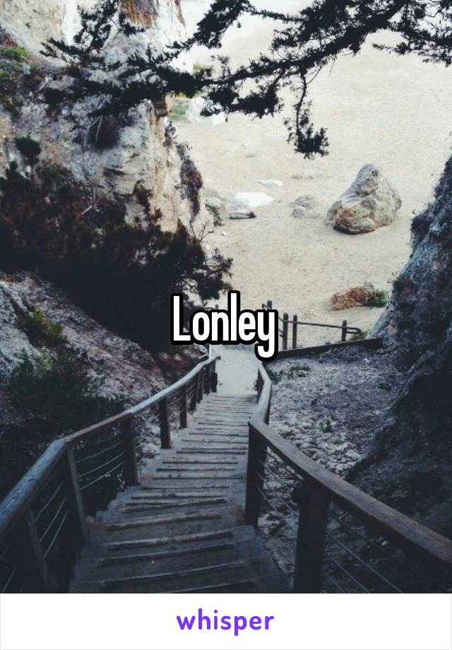 Lonley 