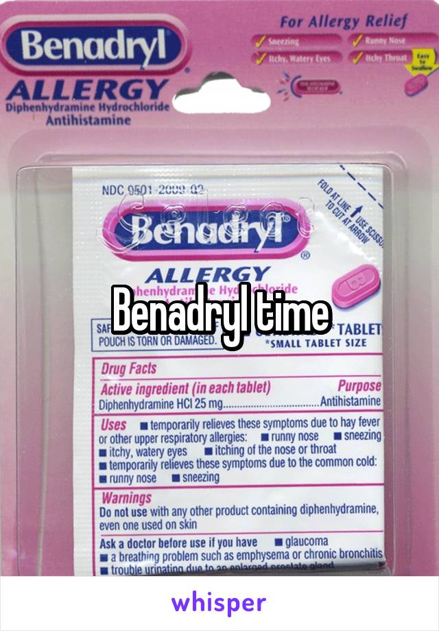 Benadryl time