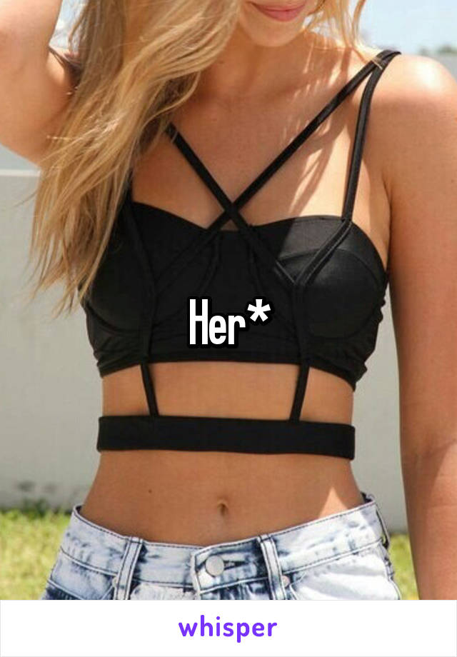 Her*