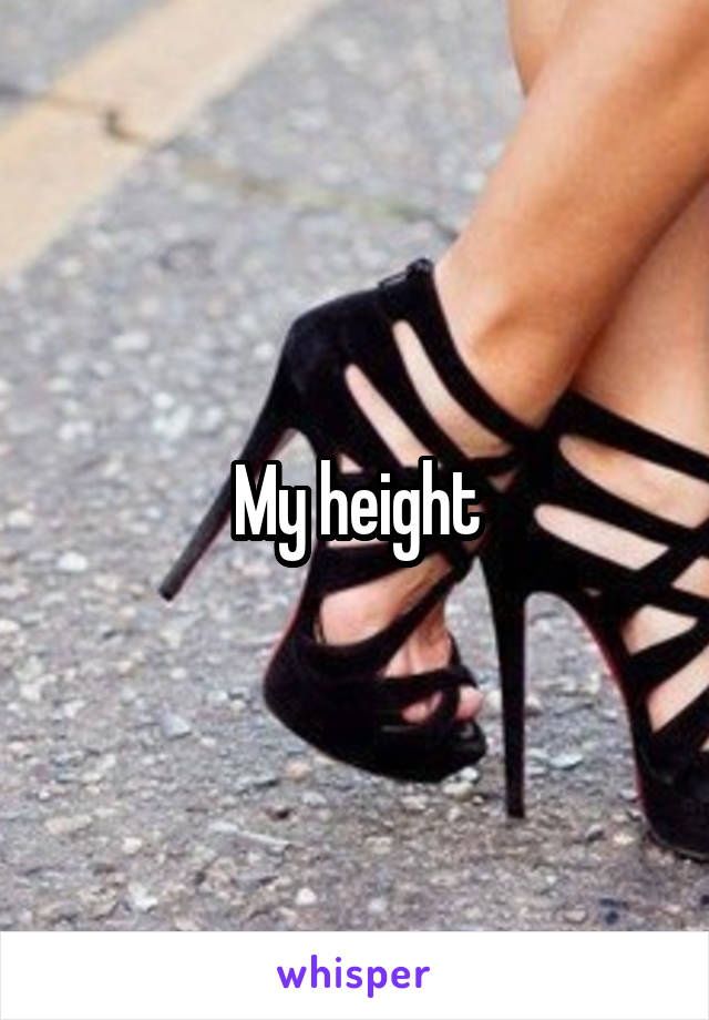 My height