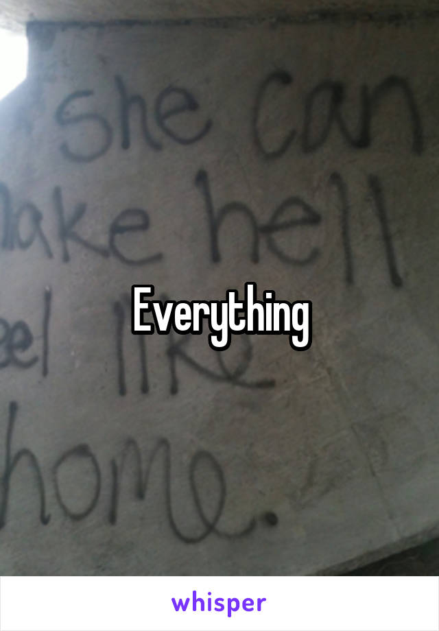 Everything