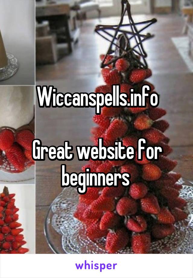 Wiccanspells.info

Great website for beginners 