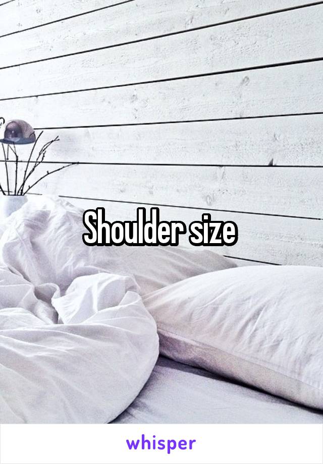 Shoulder size 