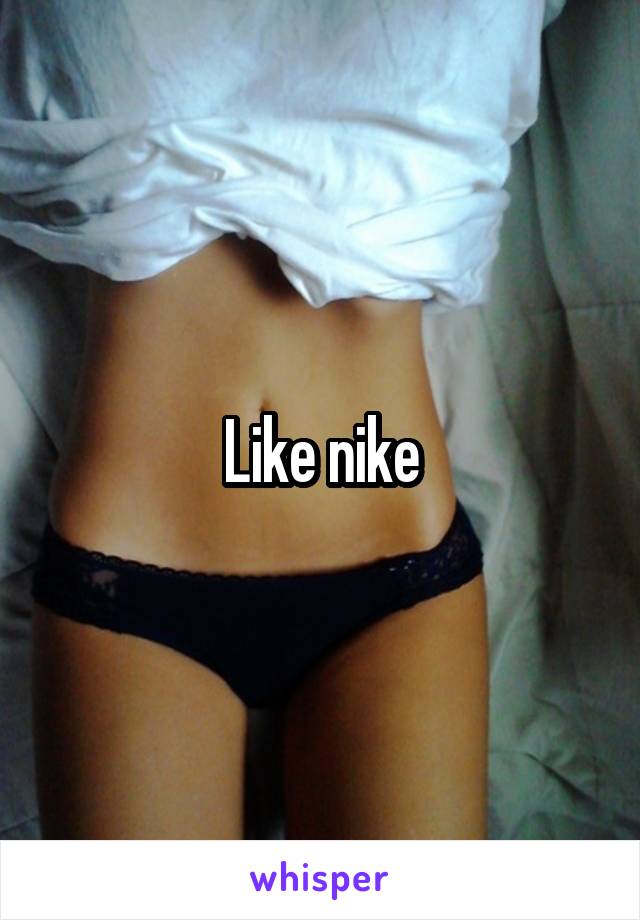 Like nike