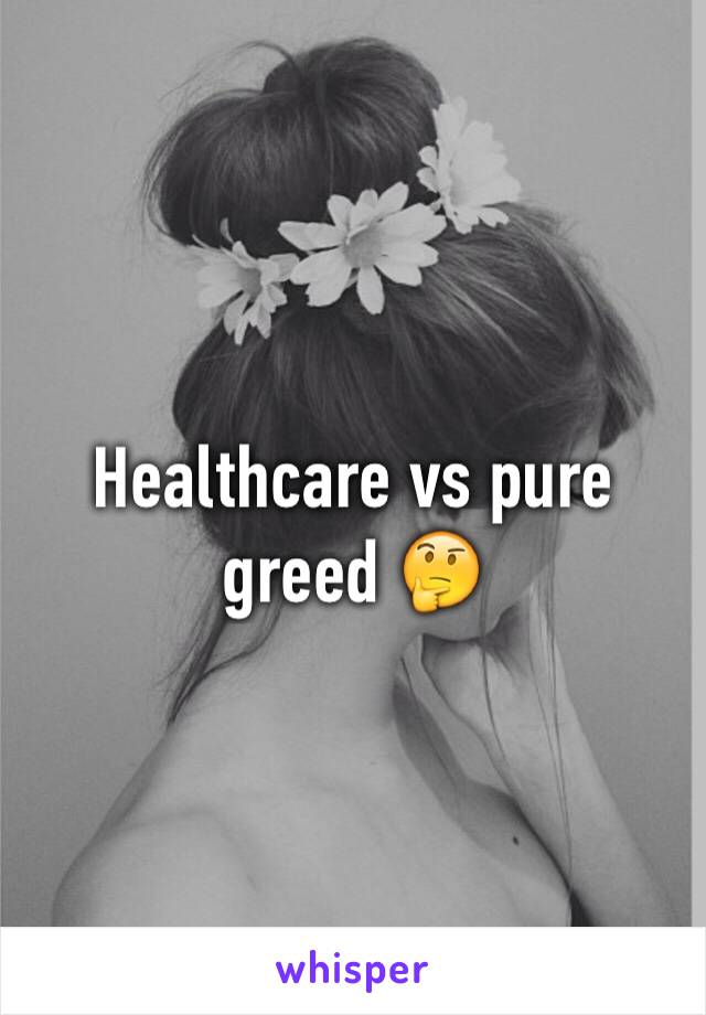 Healthcare vs pure greed 🤔