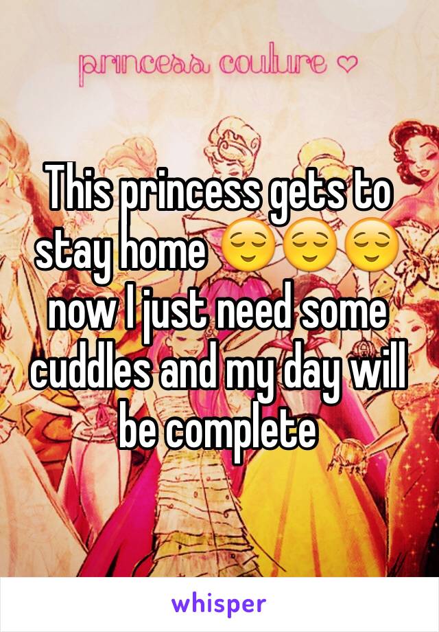 This princess gets to stay home 😌😌😌now I just need some cuddles and my day will be complete 