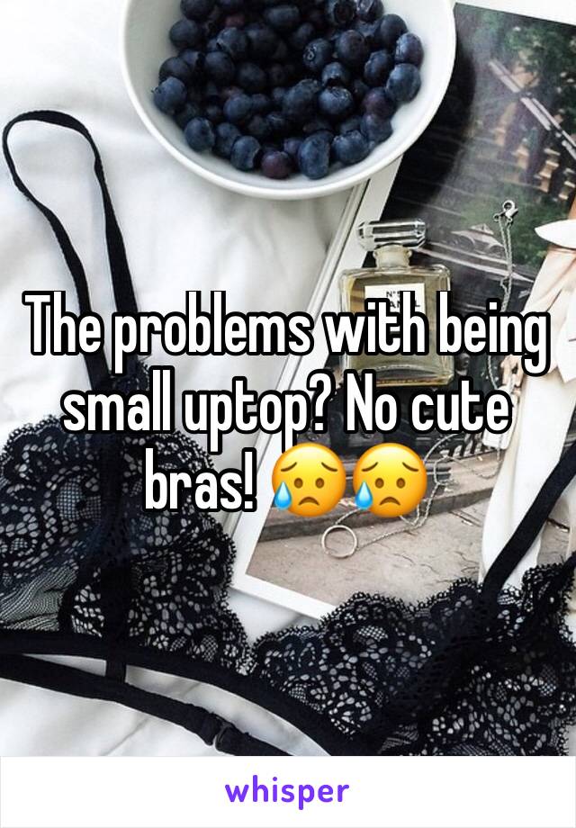 The problems with being small uptop? No cute bras! 😥😥