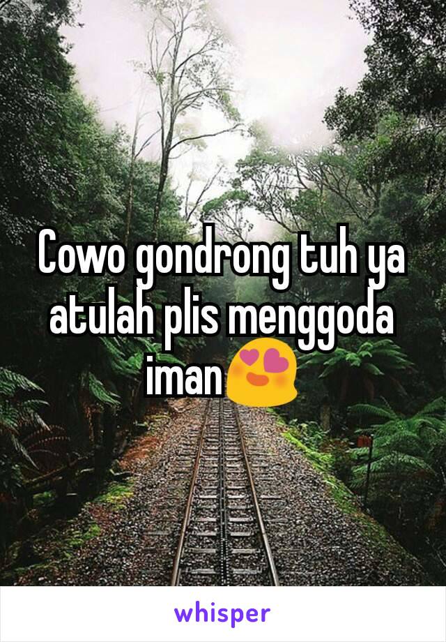 Cowo gondrong tuh ya atulah plis menggoda iman😍