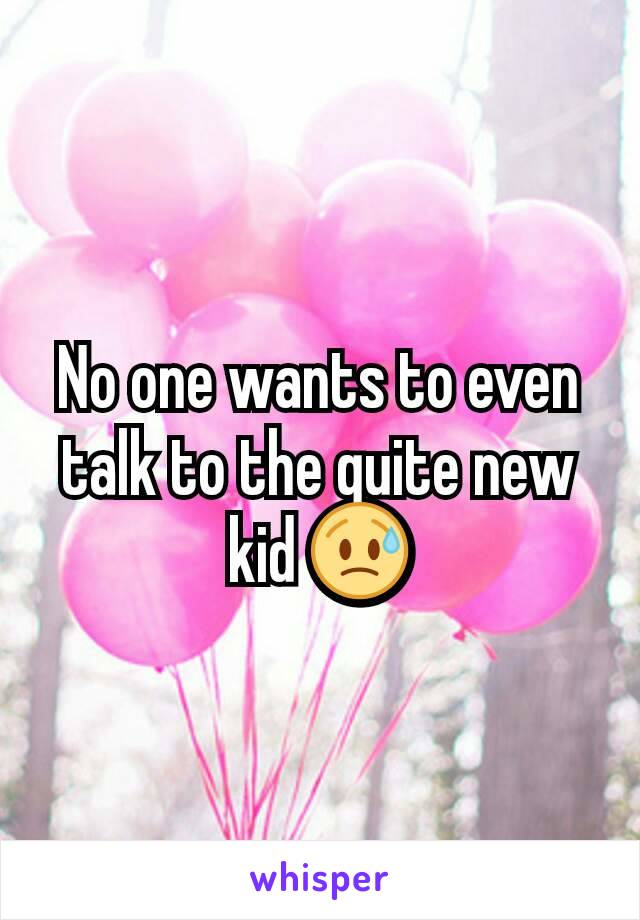 No one wants to even talk to the quite new kid 😥