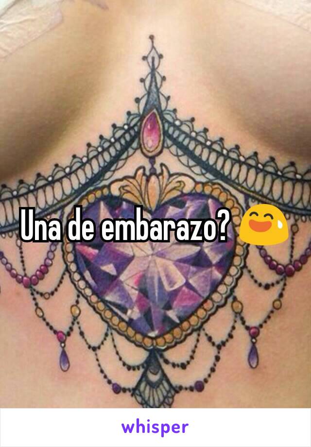 Una de embarazo? 😅