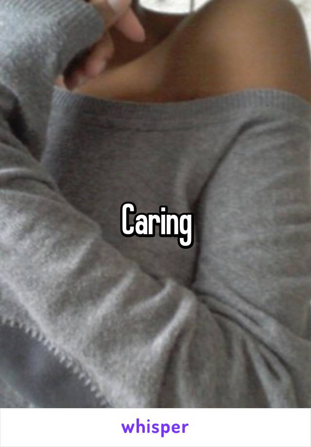 Caring