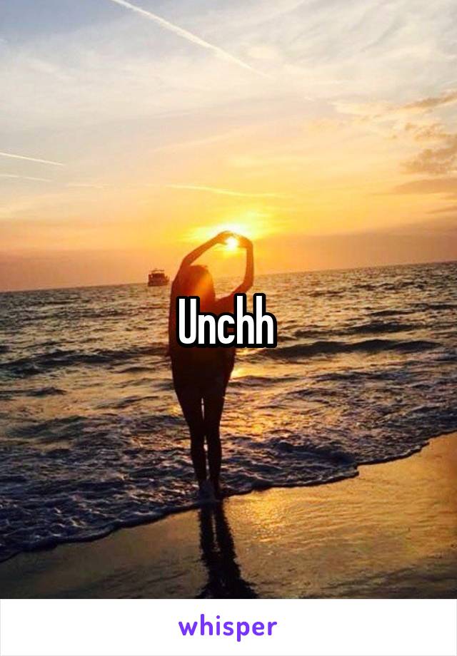 Unchh 