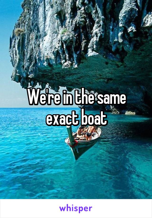 We're in the same exact boat