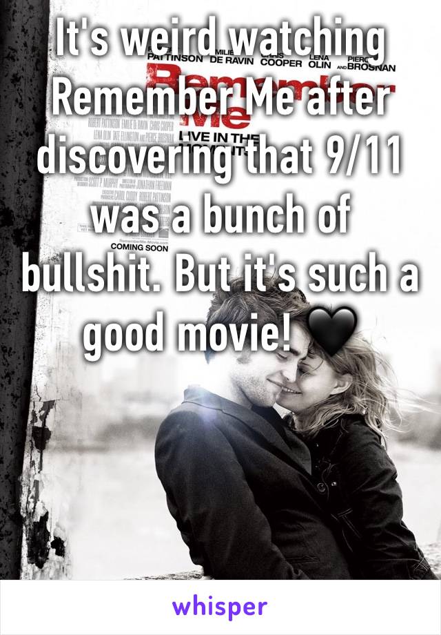 It's weird watching Remember Me after discovering that 9/11 was a bunch of bullshit. But it's such a good movie! 🖤