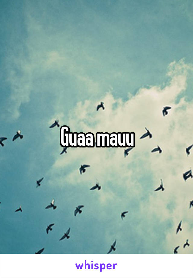 Guaa mauu