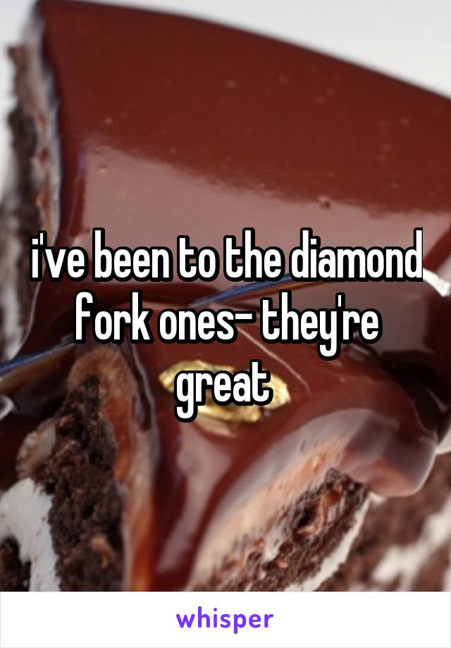 i've been to the diamond fork ones- they're great 