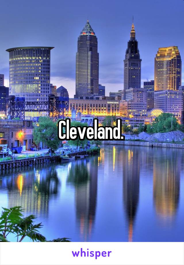 Cleveland. 