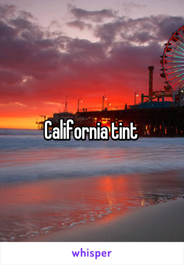 California tint 