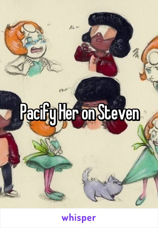 Pacify Her on Steven