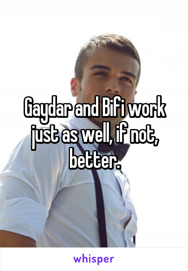 Gaydar and Bifi work just as well, if not, better.