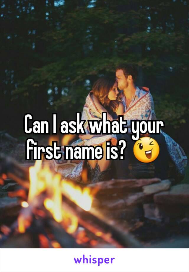Can I ask what your first name is? 😉