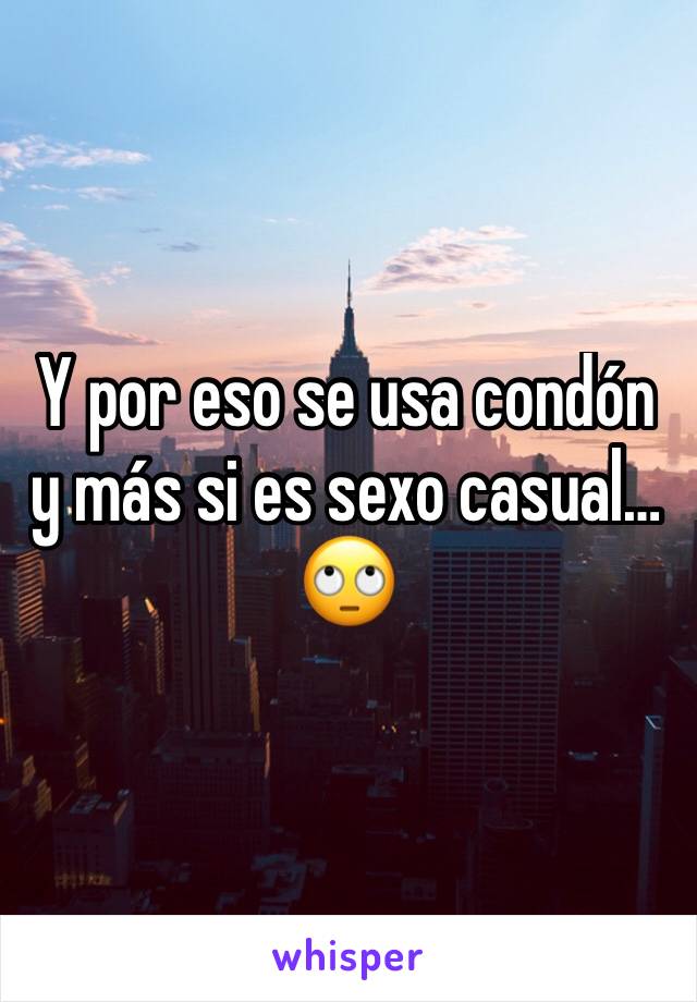 Y por eso se usa condón y más si es sexo casual… 🙄