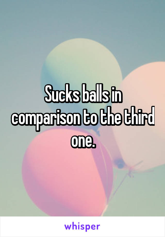 Sucks balls in comparison to the third one.