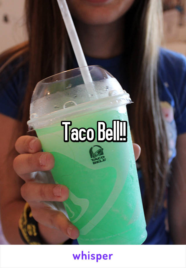 Taco Bell!!