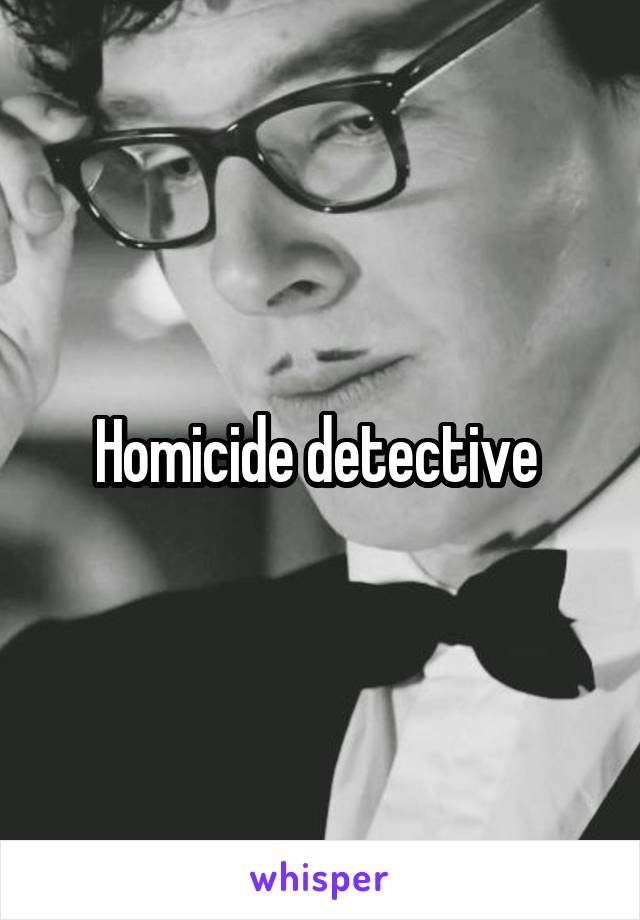 Homicide detective 