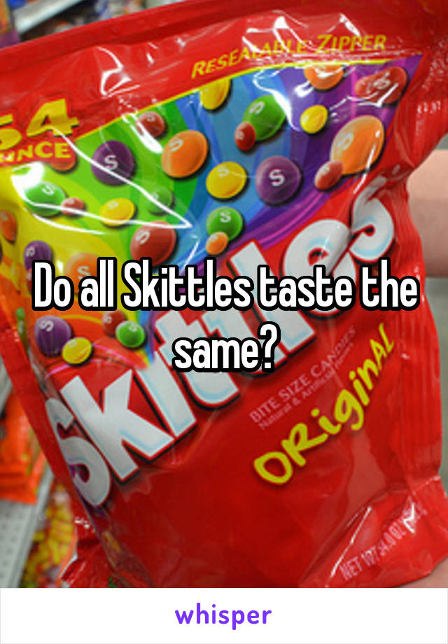 Do all Skittles taste the same?