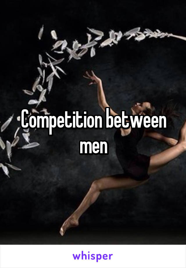Competition between men