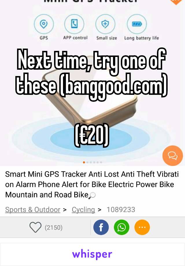 Next time, try one of these (banggood.com)

(€20)