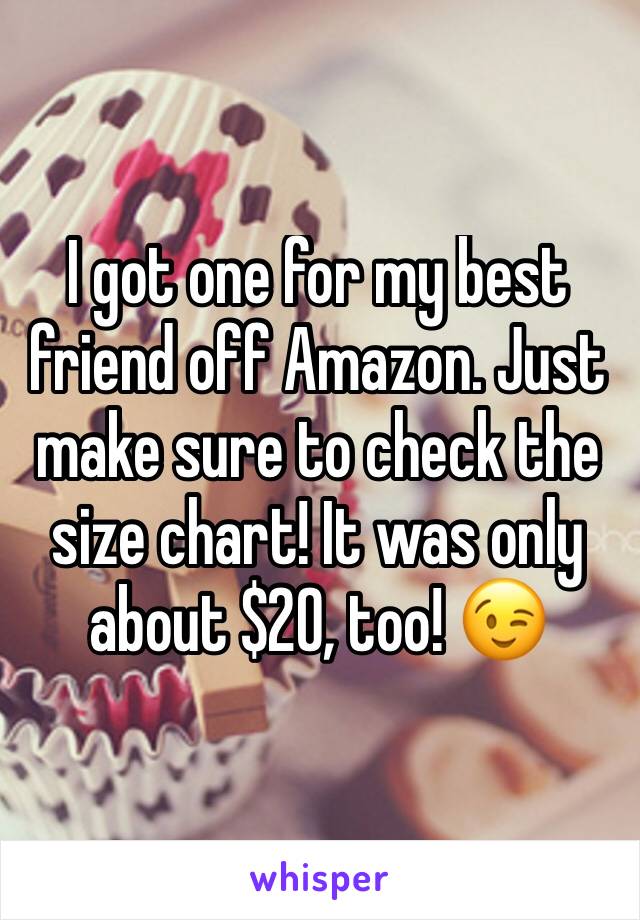 I got one for my best friend off Amazon. Just make sure to check the size chart! It was only about $20, too! 😉