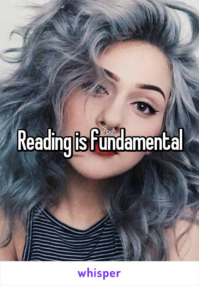 Reading is fundamental