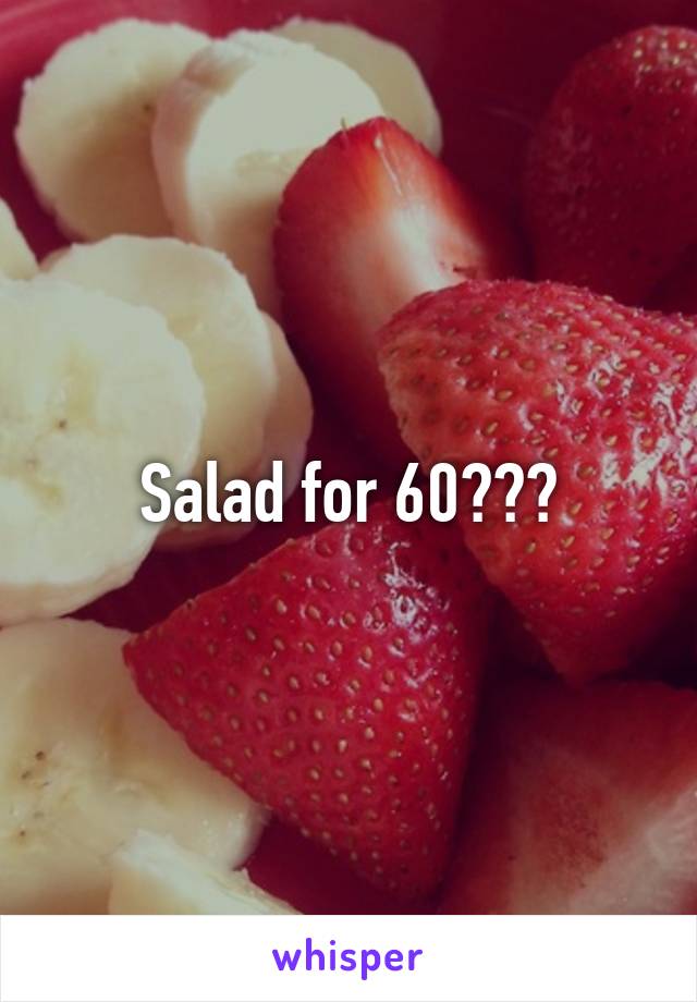Salad for 60???