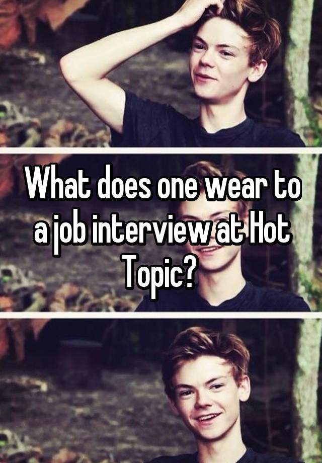 what to wear to hot topic interview