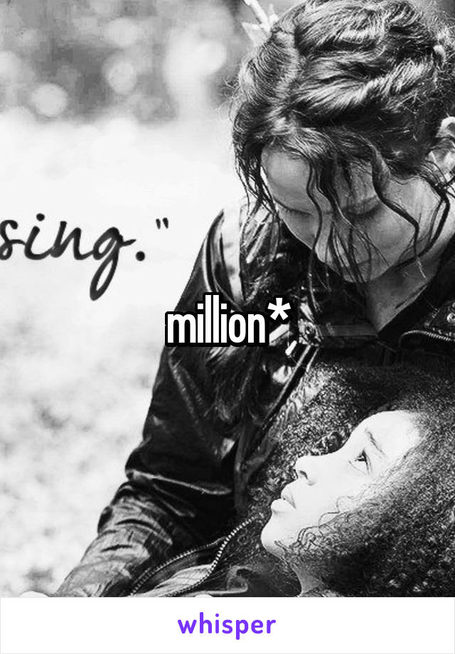 million*
