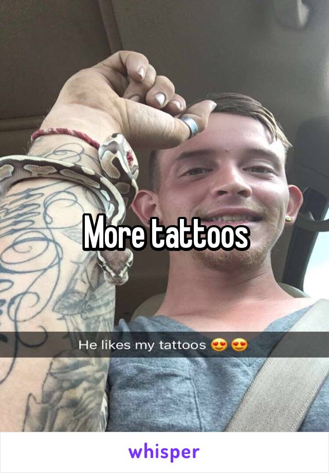 More tattoos