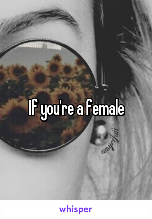 If you're a female