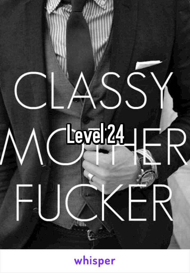 Level 24