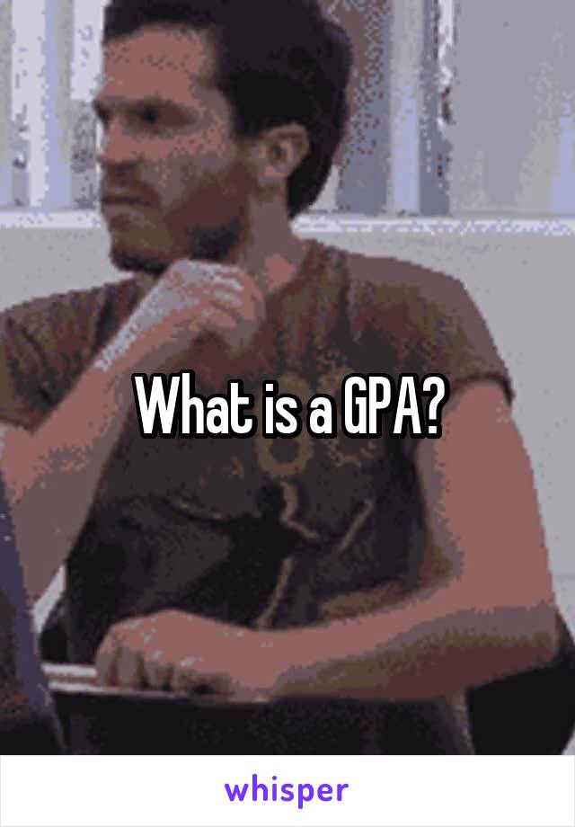 What is a GPA?