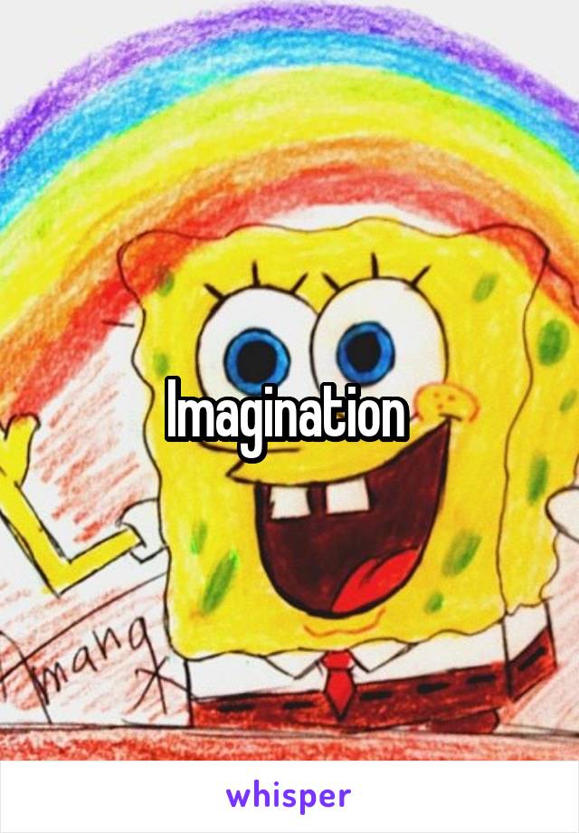 Imagination 