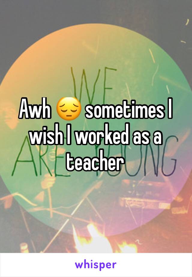 Awh 😔 sometimes I wish I worked as a teacher 